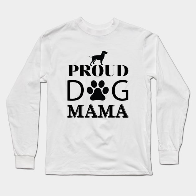 Proud Dog Mama Long Sleeve T-Shirt by khalmer